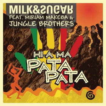 Milk & Sugar feat. Miriam Makeba & Jungle Brothers Hi-A Ma (Pata Pata) [Video Version] feat. Miriam Makeba & Jungle Brothers}