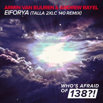 Armin van Buuren feat. Andrew Rayel Eiforya (Talla 2XLC 140 Remix)