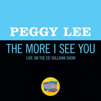 Peggy Lee The More I See You - Live On The Ed Sullivan Show, October 1, 1967