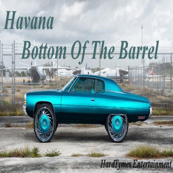Havana Bottom of the Barrel