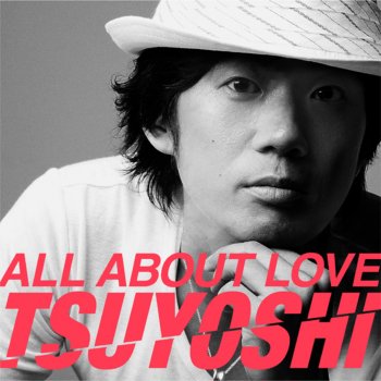 TSUYOSHI Love Song -Hikari Abite-