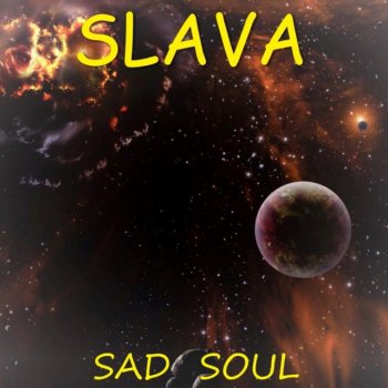 Slava Sad Soul