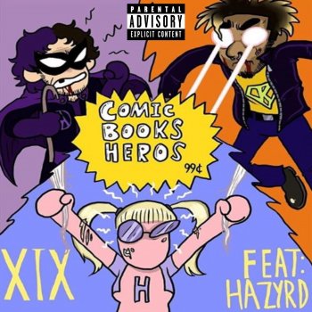 XIX Comic Book Heroes (feat. Hazyrd)