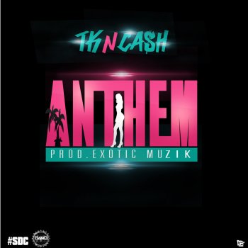 TK N Cash Anthem