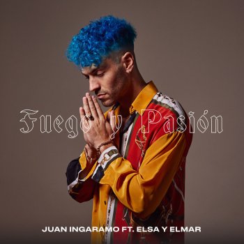 Juan Ingaramo feat. Elsa Y Elmar Fuego y Pasión