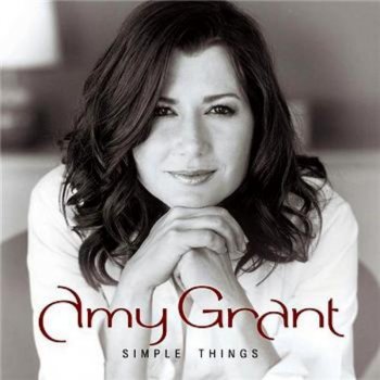 Amy Grant Simple Things