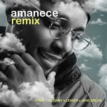 Yomil y El Dany feat. Lenier & JENCARLOS Amanece - Remix