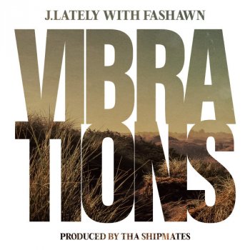J.Lately feat. Fashawn Vibrations (with Fashawn)