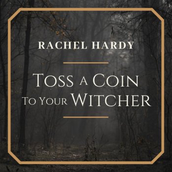 Rachel Hardy Toss a Coin to Your Witcher