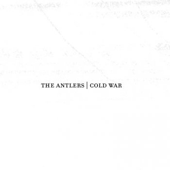 The Antlers Cold War