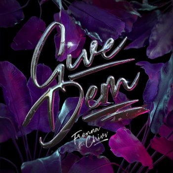 Frenna feat. Chivv Give Dem