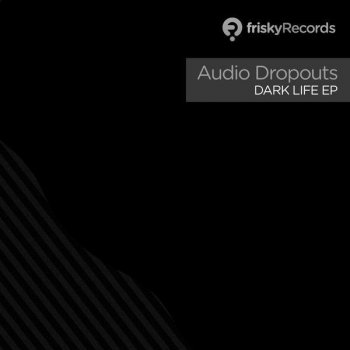 Audio Dropouts Dark Life - CJ Art remix