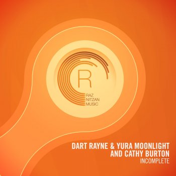 Dart Rayne feat. Yura Moonlight & Cathy Burton Incomplete - Original Mix