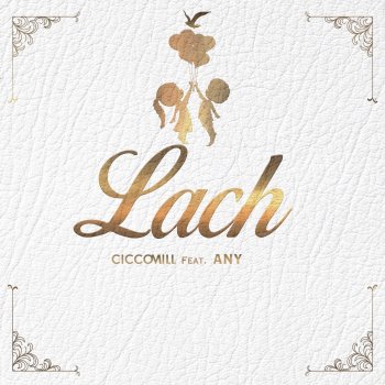 Cicco Mill feat. ANY Lach