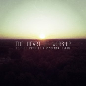 McKenna Sabin The Heart Of Worship