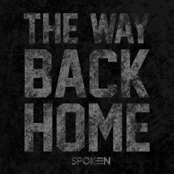 Spoken The Way Back Home