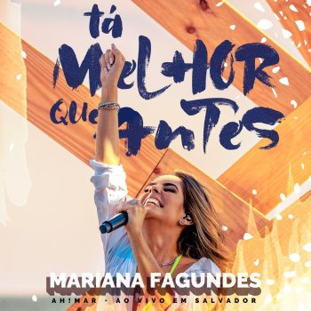 Mariana Fagundes Tá Melhor Que Antes (Ao Vivo)