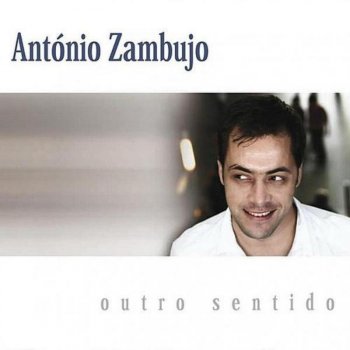 António Zambujo Para que quero eu olhos