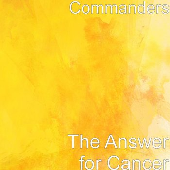 The Commanders The Answer for Cancer