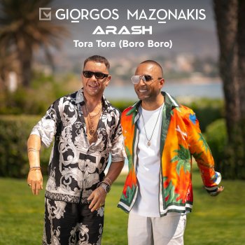 Giorgos Mazonakis feat. Arash Tora Tora (Boro Boro)