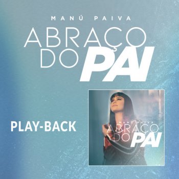 Manu Paiva Abraço do Pai (Playback)