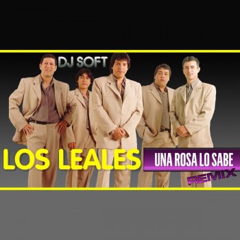 Los Leales Una Rosa Lo Sabe (Remix)