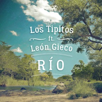 Los Tipitos feat. León Gieco Río