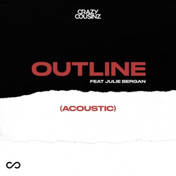 Crazy Cousinz feat. Julie Bergan Outline (feat. Julie Bergan) - Acoustic