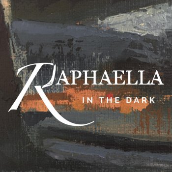 Raphaella In the Dark