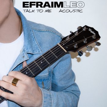 Efraim Leo Talk To Me - Acoustic Version