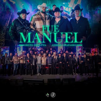 Grupo Recluta feat. Adrian Chaparro Fue Manuel (En Vivo)