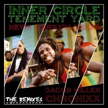 Inner Circle, Jacob Miller & Chronixx News Carryin Dread (Tenament Yard) [feat. Chronixx & Jacob Miller] - Media Banana Remix