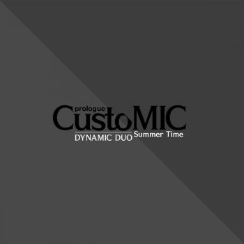 Dynamic Duo Summer Time (자리비움) [From "CustoMIC Prologue"]
