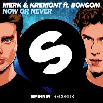Merk & Kremont feat. Bongom Now or Never