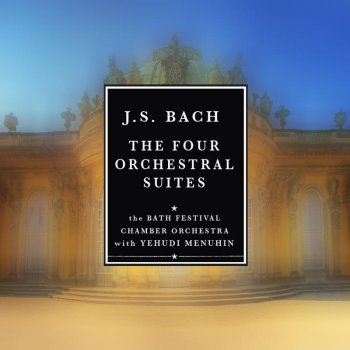 Bath Festival Orchestra feat. Yehudi Menuhin Suite No. 1 in C Major, BWV 1066:V. Minuet 1 & 2