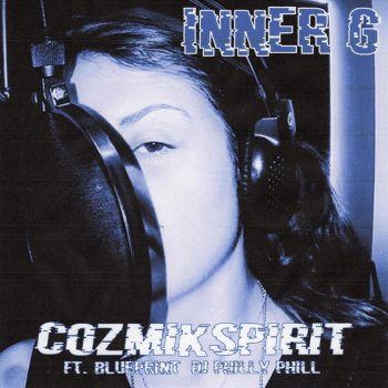 Cozmikspirit feat. Blueprint & DJ Philly Phill Inner G