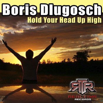 Boris Dlugosch Hold Your Head Up High (Club 69 Future mix)