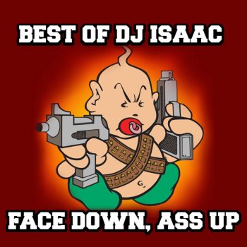 DJ Isaac Face Down, Ass Up (1998Original)