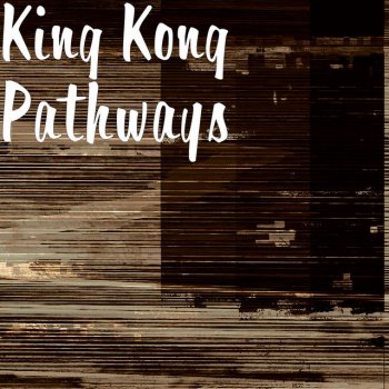 King Kong Pathways