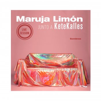 Maruja Limón feat. KeTeKalles Sombras - Live Session
