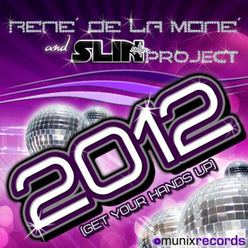 René De La Moné feat. Slin Project 2012 (Get Your Hands Up) [Andrew Spencer Remix Edit]