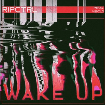 RipCtrl Wake UP (feat. 42clo)