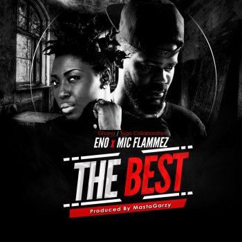 Eno feat. Mic Flammez The Best (feat. Mic Flammez)