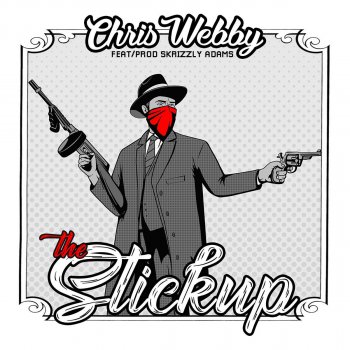Chris Webby feat. Skrizzly Adams The Stickup