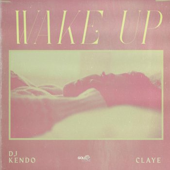 DJ Kendo feat. Claye Wake Up