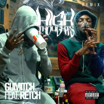 Gu Mitch High Thoughts (feat. Retch) [Remix]