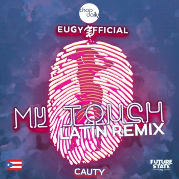 Eugy feat. Chop Daily & Cauty My Touch - Latin Remix