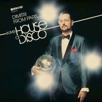 Dimitri from Paris Defected Presents Dimitri from Paris In The House Of Disco Mixtape
