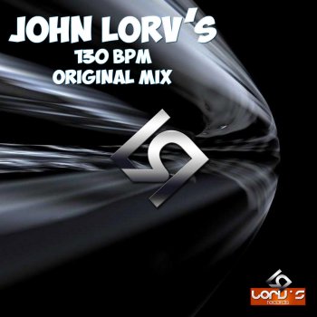 John Lorv's 130 Bpm (Original Mix)
