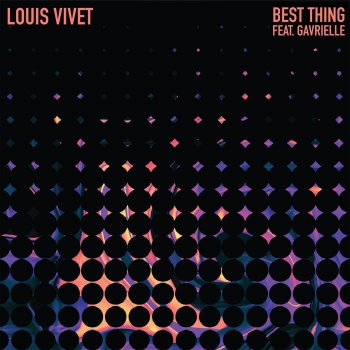 Louis Vivet feat. Gavrielle Best Thing